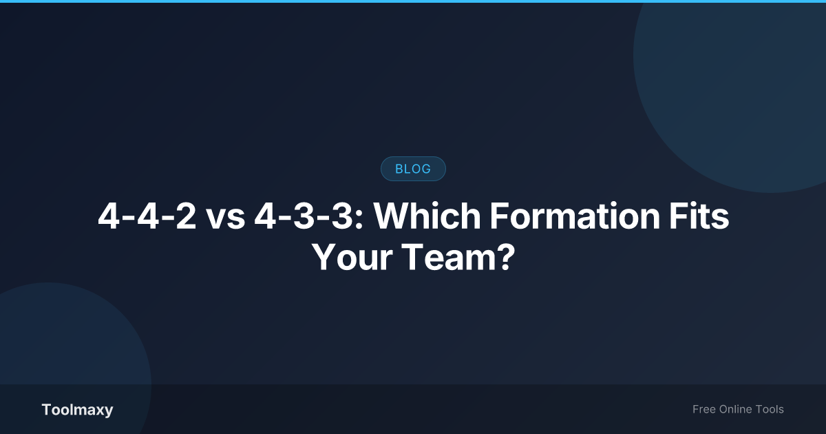 Cover image for: 4-4-2 vs 4-3-3: Which Formation Fits Your Team?